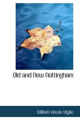 Old and New Nottingham by William Howie Wylie
