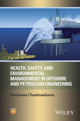 Health, Safety and Environmental Management in Offshore and Petroleum Engineering book