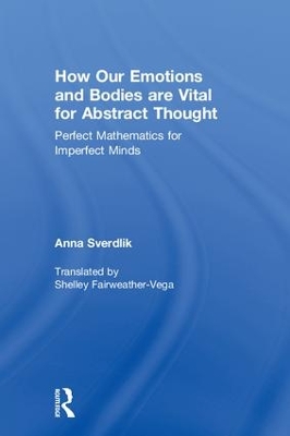 How Our Emotions and Bodies are Vital for Abstract Thought book