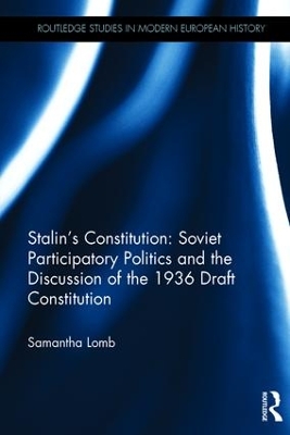 Stalin's Constitution: Soviet Participatory Politics and the Discussion of the 1936 Draft Constitution book