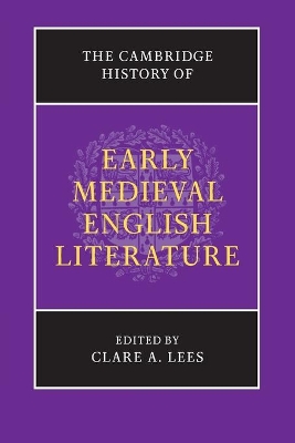 The Cambridge History of Early Medieval English Literature by Clare A. Lees