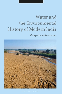 Water and the Environmental History of Modern India by Professor Velayutham Saravanan