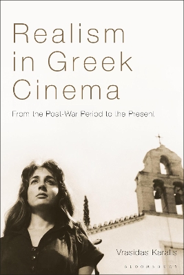 Realism in Greek Cinema: From the Post-War Period to the Present by Vrasidas Karalis