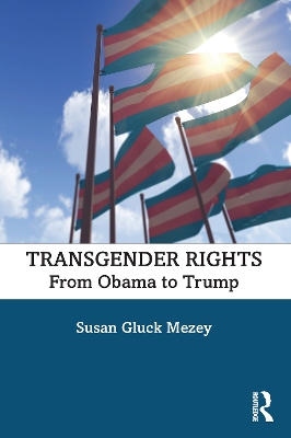 Transgender Rights: From Obama to Trump book