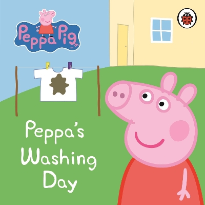 Peppa Pig: Peppa's Washing Day: My First Storybook book