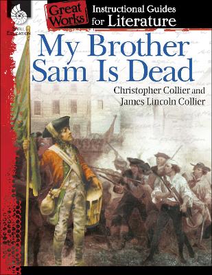 My Brother Sam is Dead: an Instructional Guide for Literature book