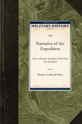 Narrative of the Expedition: Of an American Squadron to the China Seas and Japan book