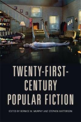 Twenty-First-Century Popular Fiction by Bernice Murphy