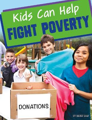 Kids Can Help Fight Poverty by Emily Raij