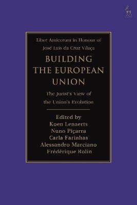 Building the European Union: The Jurist’s View of the Union’s Evolution by Koen Lenaerts