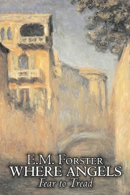 Where Angels Fear to Tread by E.M. Forster, Fiction, Classics by E. M. Forster