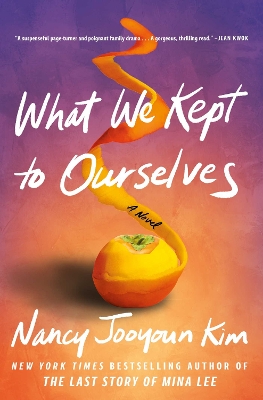 What We Kept to Ourselves: A Novel by Nancy Jooyoun Kim