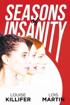 Seasons of Insanity: Two Sisters' Struggle with Their Eldest Sibling's Mental Illness book