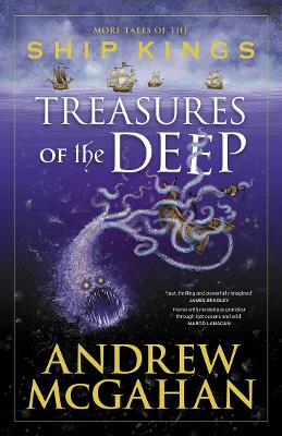 Treasures of the Deep: More Tales of the Ship Kings by Andrew McGahan