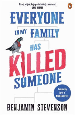 Everyone In My Family Has Killed Someone: 2023's most original murder mystery by Benjamin Stevenson