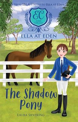 The Shadow Pony (Ella at Eden #8) book