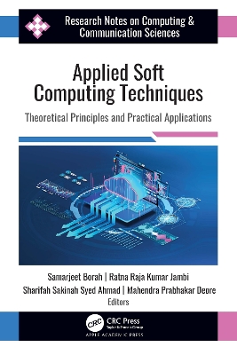 Applied Soft Computing Techniques: Theoretical Principles and Practical Applications book