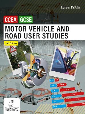 Motor Vehicle and Road User Studies for CCEA GCSE: 2nd Edition book