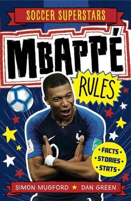 Soccer Superstars: Mbappe Rules by Simon Mugford