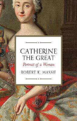 Catherine the Great by Robert K. Massie