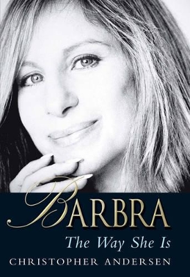 Barbra: The Way She is by Christopher Andersen