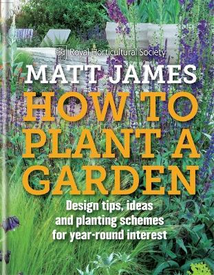 RHS How to Plant a Garden by Matt James