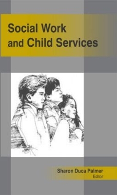 Social Work and Child Services by Sharon Duca Palmer