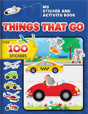 My Sticker and Activity Book: Things That Go: Over 100 Stickers! book