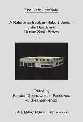 Difficult Whole - A Reference Book on the Work of Robert Venturi and Denise Scott Brown book