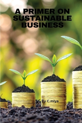 A Primer on Sustainable Business book