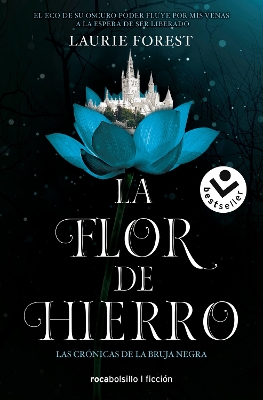 The La flor de hierro/ The Iron Flower by Laurie Forest