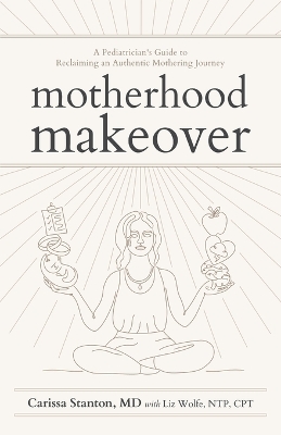 Motherhood Makeover by Carissa Stanton