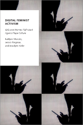 Digital Feminist Activism: Girls and Women Fight Back Against Rape Culture book