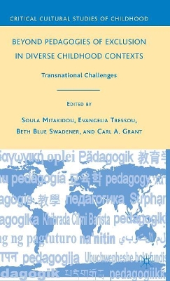 Beyond Pedagogies of Exclusion in Diverse Childhood Contexts by B. Swadener