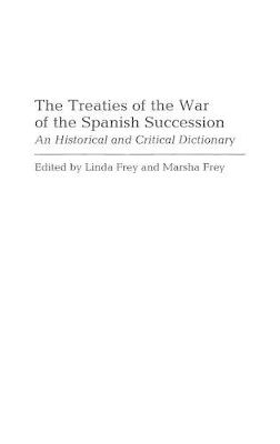 Treaties of the War of the Spanish Succession book