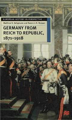 Germany from Reich to Republic, 1871-1918 book