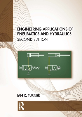 Engineering Applications of Pneumatics and Hydraulics by Ian C. Turner