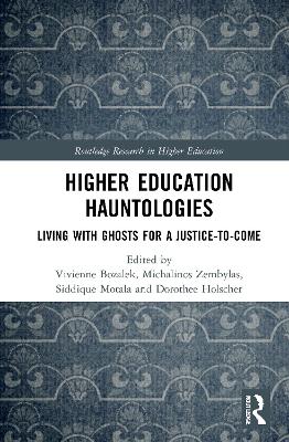 Higher Education Hauntologies: Living with Ghosts for a Justice-to-come by Vivienne Bozalek