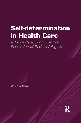 Self-determination in Health Care: A Property Approach to the Protection of Patients' Rights by Leroy C. Edozien