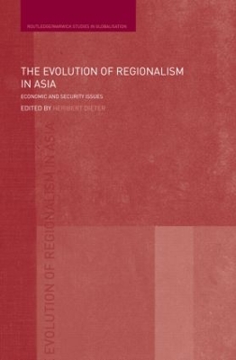 The Evolution of Regionalism in Asia: Economic and Security Issues book