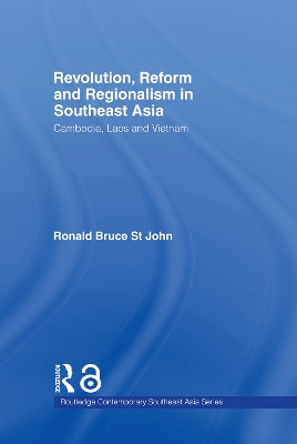 Revolution, Reform and Regionalism in Southeast Asia by Ronald Bruce St John
