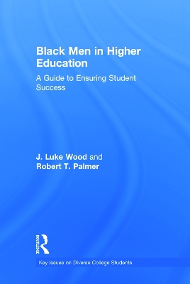 Black Men in Higher Education by J. Luke Wood