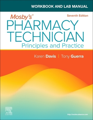 Workbook and Lab Manual for Mosby's Pharmacy Technician: Principles and Practice by Elsevier Inc