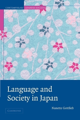 Language and Society in Japan by Nanette Gottlieb
