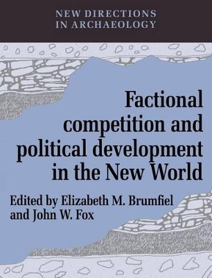 Factional Competition and Political Development in the New World book