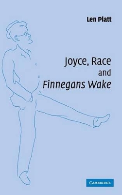 Joyce, Race and 'Finnegans Wake' by Len Platt
