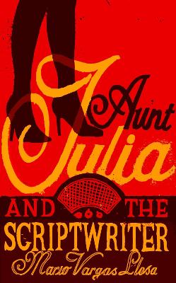 Aunt Julia and the Scriptwriter by Mario Vargas Llosa