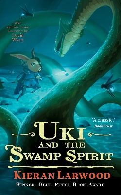 Uki and the Swamp Spirit: Blue Peter Book Award-Winning Author by Kieran Larwood