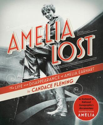 Amelia Lost: The Life and Disappearance of Amelia Earhart book