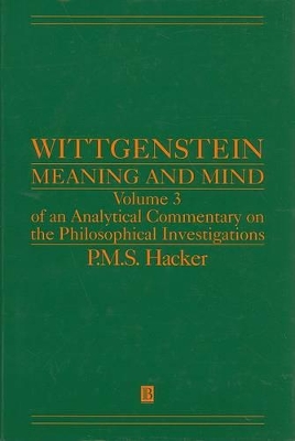 Wittgenstein: Meaning and Mind by P. M. S. Hacker